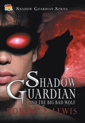 bokomslag Shadow Guardian and the Big Bad Wolf