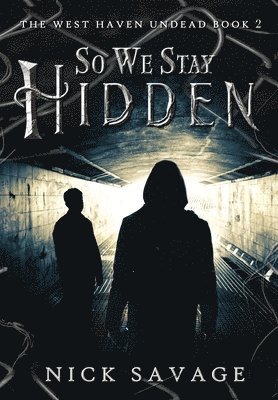 Nick Savage - So We Stay Hidden, Inbunden