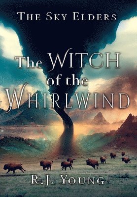R J Young, R. J. Young, R.J. Young - Witch of the Whirlwind, Inbunden