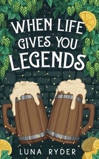 bokomslag When Life Gives You Legends
