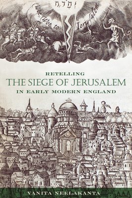 bokomslag Retelling the Siege of Jerusalem in Early Modern England