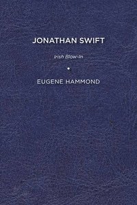 bokomslag Jonathan Swift: Irish Blow-In