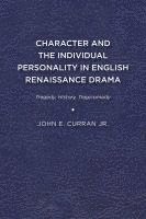 bokomslag Character and the Individual Personality in English Renaissance Drama