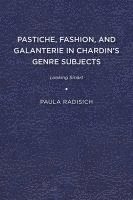 bokomslag Pastiche, Fashion, and Galanterie in Chardin's Genre Subjects