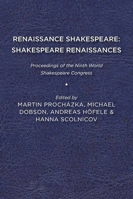 bokomslag Renaissance Shakespeare/Shakespeare Renaissances