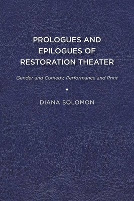 Prologues and Epilogues of Restoration Theater 1