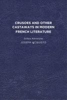 bokomslag Crusoes and Other Castaways in Modern French Literature