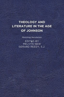 Melvyn New - Theology and Literature in the Age of Johnson: Resisting Secularism, Häftad