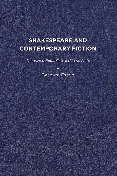 Barbara L. Estrin - Shakespeare and Contemporary Fiction, Häftad