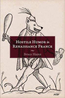 Hostile Humor in Renaissance France 1