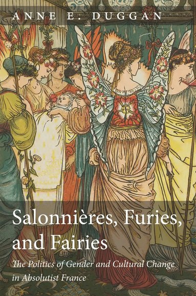 Anne E. Duggan - Salonnières, Furies, and Fairies, Revised Edition, Häftad