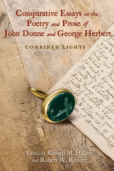 Russell M. Hillier, Robert W. Reeder - Comparative Essays on the Poetry and Prose of John Donne and George Herbert, Inbunden
