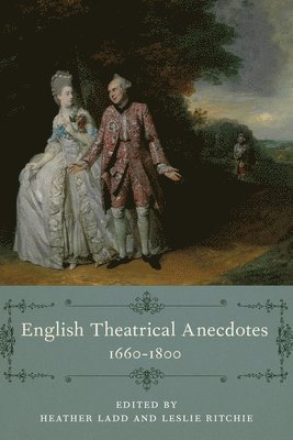 bokomslag English Theatrical Anecdotes, 1660-1800