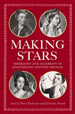 bokomslag Making Stars: Biography and Celebrity in Eighteenth-Century Britain
