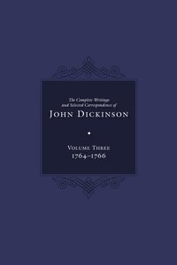 bokomslag Complete Writings and Selected Correspondence of John Dickinson