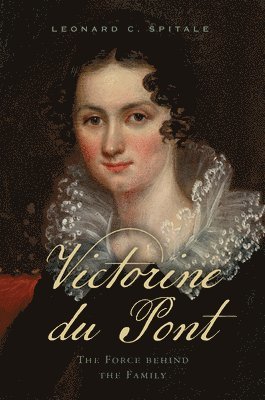 bokomslag Victorine Du Pont: The Force Behind the Family