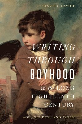 Writing through Boyhood in the Long Eighteenth Century 1