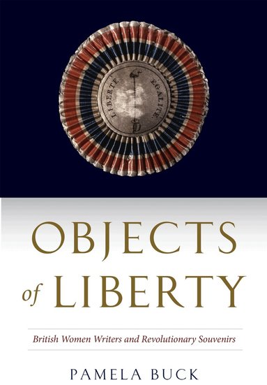 Pamela Buck - Objects of Liberty, Inbunden