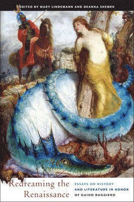 Mary Lindemann, Deanna Shemek - Redreaming the Renaissance, Häftad