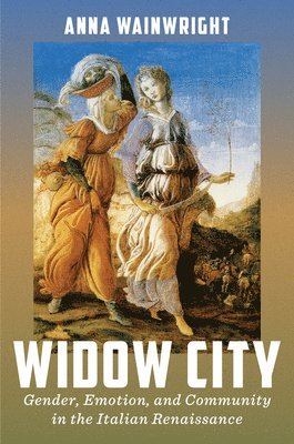 bokomslag Widow City: Gender, Emotion, and Community in the Italian Renaissance