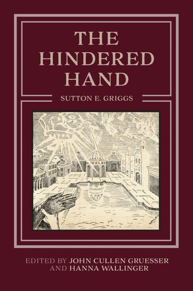 Sutton E. Griggs, John Cullen Gruesser, Hanna Wallinger - Hindered Hand, Häftad