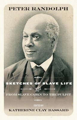 Sketches of Slave Life and from Slave Cabin to Pulpit