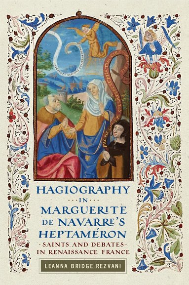 Leanna Bridge Rezvani - Hagiography in Marguerite De Navarre's Heptaméron, Häftad