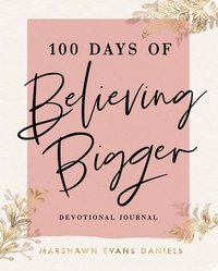 bokomslag 100 Days of Believing Bigger