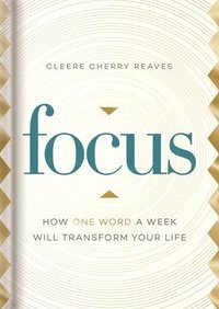 bokomslag Focus: How One Word a Week Will Transform Your Life