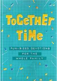 bokomslag Together Time: Fun-Sized Devotions for the Whole Family