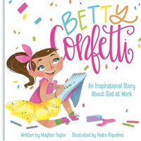 bokomslag Betty Confetti: An Inspirational Story about God at Work