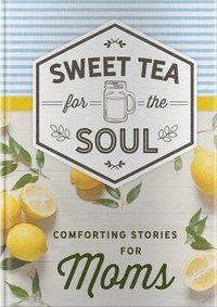 bokomslag Sweet Tea for the Soul: Comforting Stories for Moms