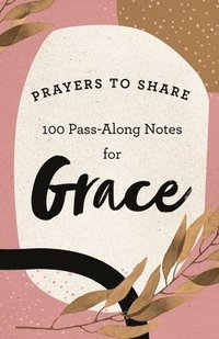 bokomslag Prayers to Share: 100 Pass-Along Notes for Grace