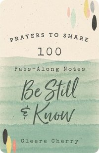 bokomslag Prayers to Share: 100 Pass-Along Notes to Be Still and Know