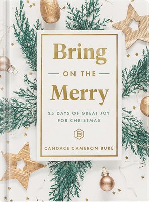 Bring on the Merry: 25 Days of Great Joy for Christmas 1