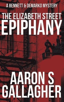 Aaron S Gallagher, Aaron S. Gallagher - Elizabeth Street Epiphany, Häftad