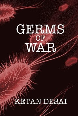 Ketan Desai - Germs of War, Häftad