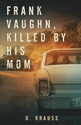 D Krauss, D. Krauss, Jayne Southern - Frank Vaughn Killed by his Mom, Häftad