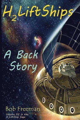Bob Freeman - H2LiftShips - A Back Story, Häftad