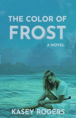 Kasey Rogers - Color of Frost, Häftad