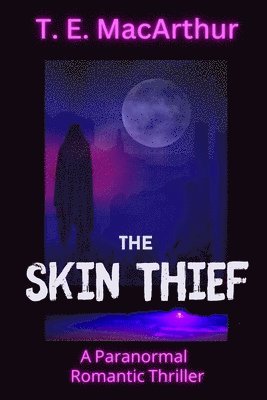 T E MacArthur, T. E. MacArthur, T.E. MacArthur - Skin Thief, Häftad