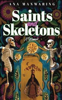 bokomslag Saints and Skeletons