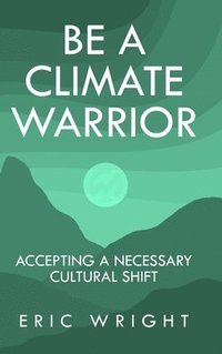 bokomslag Be a Climate Warrior
