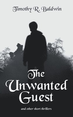 bokomslag The Unwanted Guest and Other Short Thrillers