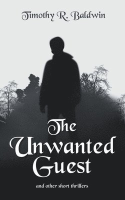 Unwanted Guest and Other Short Thrillers