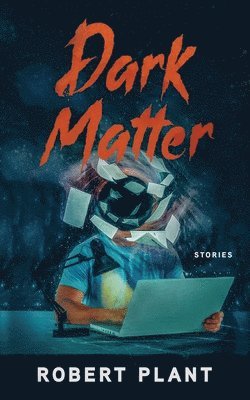 bokomslag Dark Matter: Stories