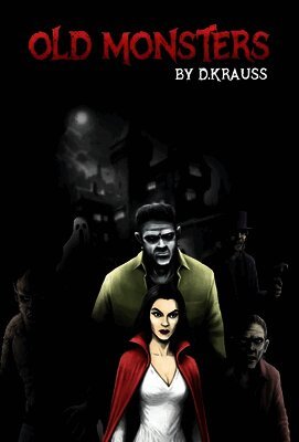 D Krauss, Southern - Old Monsters, Inbunden