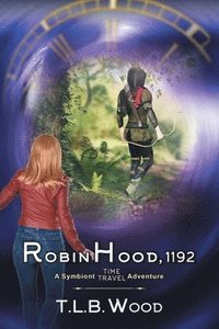 bokomslag Robin Hood, 1192 (The Symbiont Time Travel Adventures Series, Book 7)