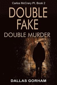 bokomslag Double Fake, Double Murder: A Murder Mystery Thriller