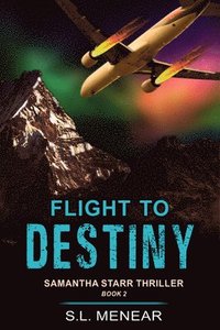 bokomslag Flight to Destiny (A Samantha Starr Thriller, Book 2)
